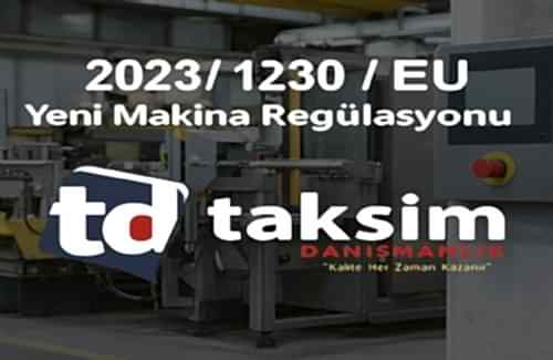 2023/1230 / EU Yeni Makina Regülasyonu