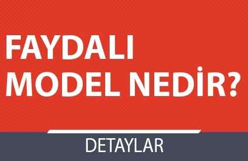 Faydalı Model Nedir?