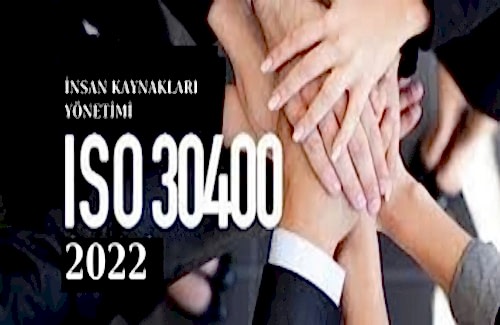 ISO 30400:2022 İnsan Kaynakları Yönetimi Standardı